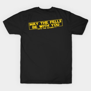 May the Fells be with you T-Shirt